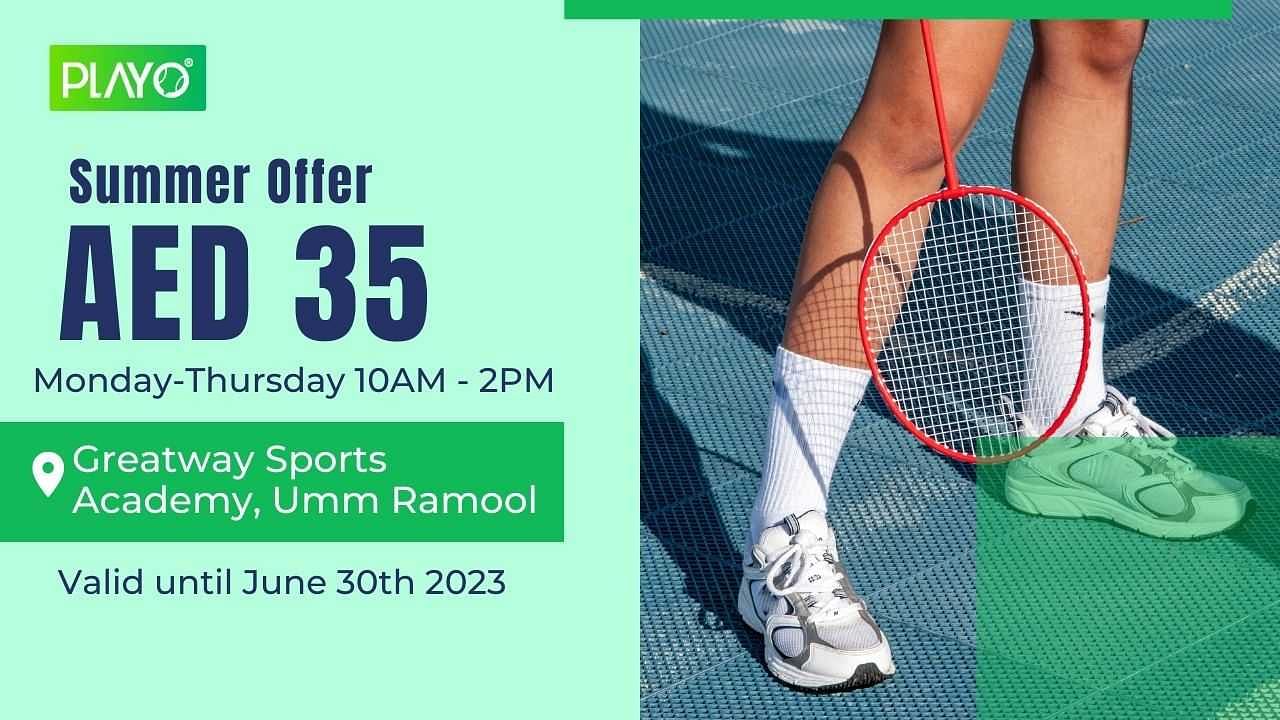 Greatway Sports Academy Summer Offer: Book Badminton @AED35/hr*